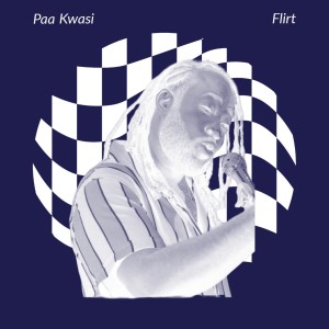收聽Paa Kwasi的Flirt (feat. Danny Beatz)歌詞歌曲