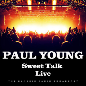 Paul Young的專輯Sweet Talk Live