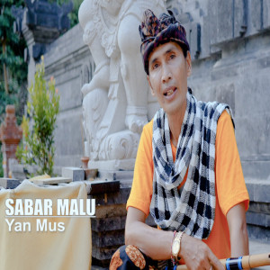 Dengarkan Sabar Malu lagu dari Yan Mus dengan lirik