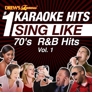 Drew's Famous #1 Karaoke Hits: Sing Like 70's R&B Hits, Vol. 1