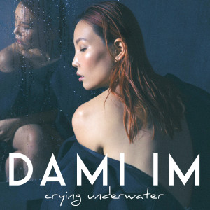 ดาวน์โหลดและฟังเพลง Crying Underwater พร้อมเนื้อเพลงจาก Dami Im