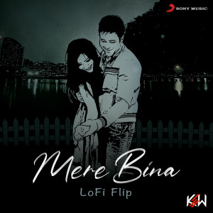 Album Mere Bina (Lofi Flip) from KSW