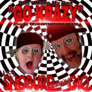 SNOBURD的专辑GO KRAZY (feat. GIO) (Explicit)