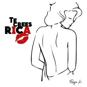 ดาวน์โหลดและฟังเพลง Te Crees Rica พร้อมเนื้อเพลงจาก Raga LC
