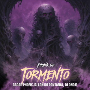 ดาวน์โหลดและฟังเพลง PHONK DO TORMENTO พร้อมเนื้อเพลงจาก DJ Lon do Pantanal