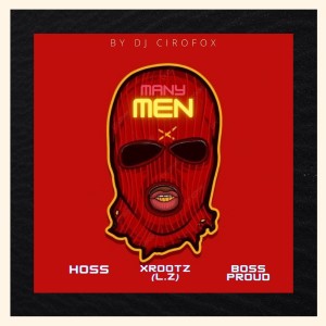 Listen to Many Men (feat. XROOTZ, Hoss & Boss Proud) (Special Version) (Explicit) song with lyrics from DJ CiroFox