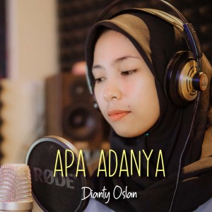 ดาวน์โหลดและฟังเพลง Apa Adanya พร้อมเนื้อเพลงจาก Dianty Oslan