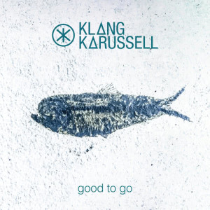 收聽Klangkarussell的Good To Go歌詞歌曲