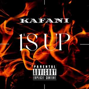 Album 1's Up (Explicit) from Kafani