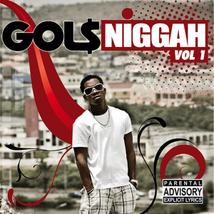 Album Gol$Niggah, Vol.1 (Explicit) oleh Gol$Niggah