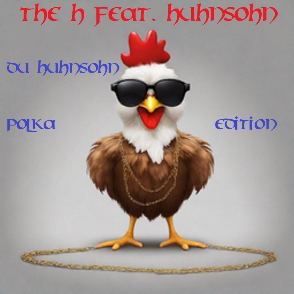 Du Huhnsohn (feat. Huhnsohn) (Polka-Edition)