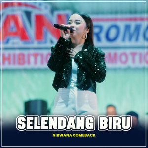 Listen to SELENDANG BIRU song with lyrics from NIRWANA COMEBACK