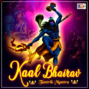 收聽Santosh Sinha的Kaal Bhairav Tantrik Mantra歌詞歌曲