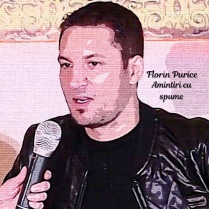 Florin Purice的專輯Amintiri cu spume
