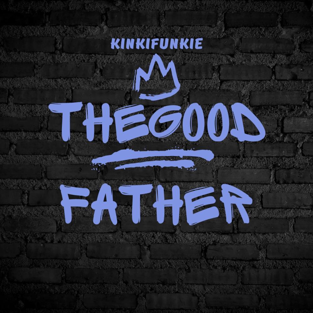 The Good Father (feat. prod.Noizy) (Explicit)