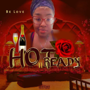 Album Hot -n- Ready (Explicit) from Be Love