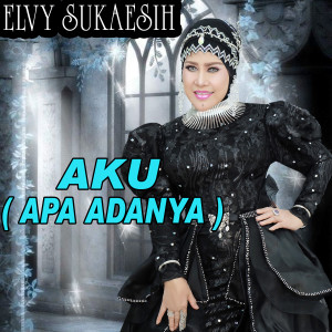 Album AKU APA ADANYA oleh Elvy Sukaesih