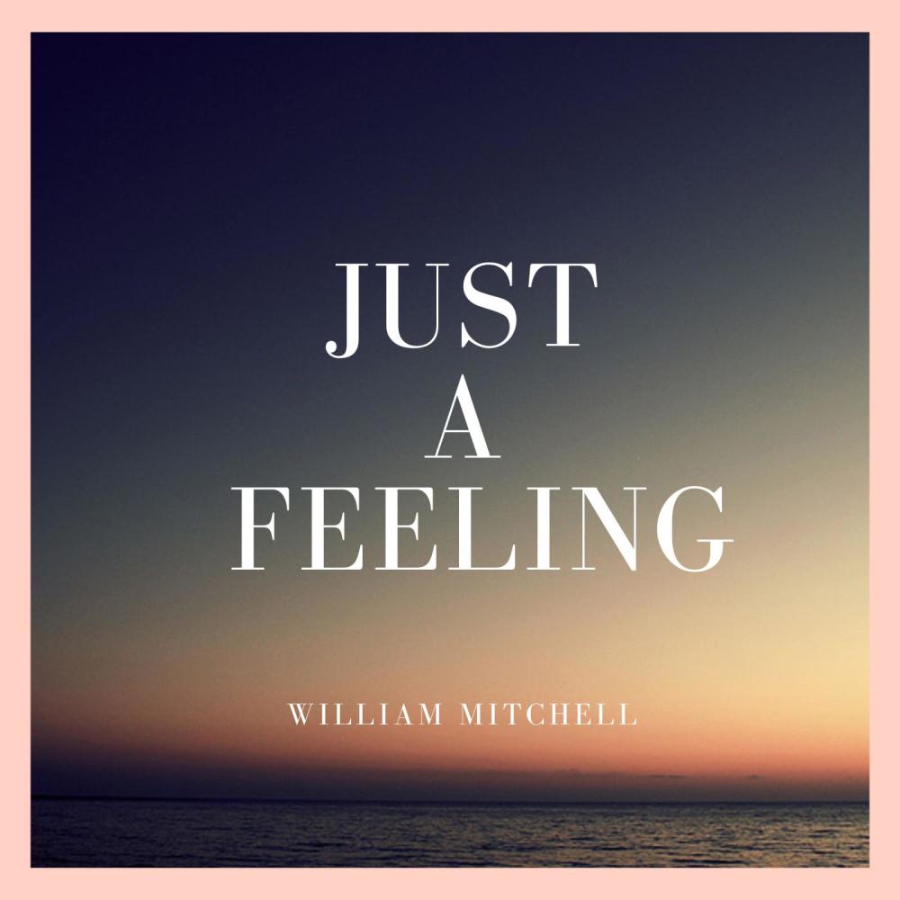 Just A Feeling