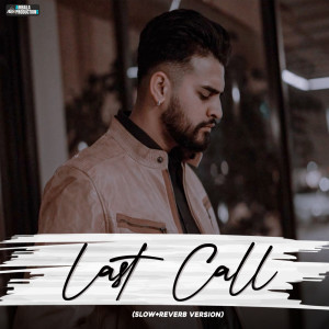 Album Last Call (Slow + Reverb) from Laddi Dhaliwal