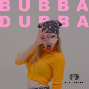 ดาวน์โหลดและฟังเพลง Bubba Dubba พร้อมเนื้อเพลงจาก Monte & Guma