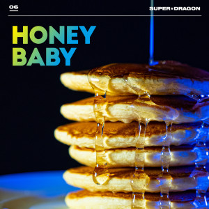 SUPER DRAGON的專輯Honey Baby