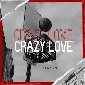 Crazy Love dari Elman