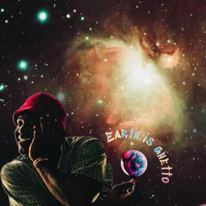 อัลบัม Earth is Ghetto (Explicit) ศิลปิน Ke'lyn the Artist