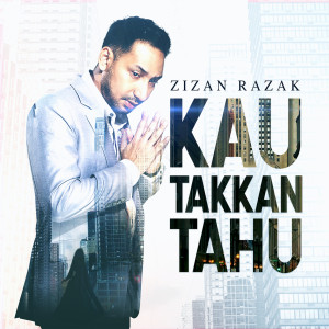 Zizan的專輯Kau Takkan Tahu