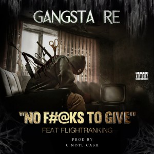 Album No Fucks to Give (feat. Flightranking) (Explicit) from Gangsta Re