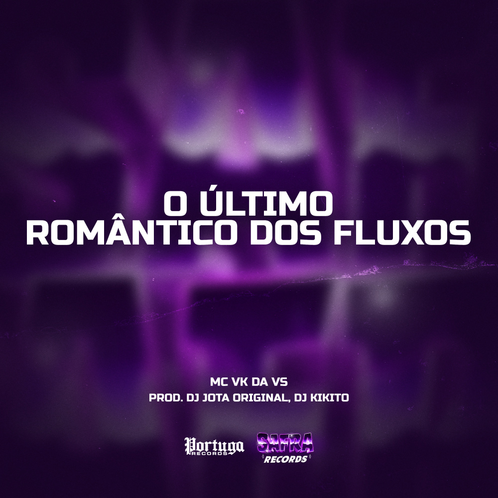 O ÚLTIMO ROMÂNTICO DOS FLUXOS (Explicit)