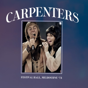 Carpenters的專輯FESTIVAL HALL, MELBOURNE '72