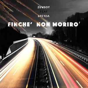 อัลบัม Finchè non moriro' (feat. Zumboy) [Explicit] ศิลปิน Brenda