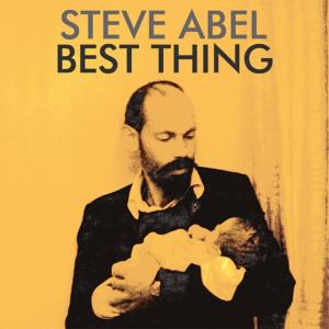 ดาวน์โหลดและฟังเพลง Best Thing พร้อมเนื้อเพลงจาก Steve Abel