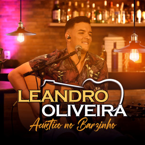 收聽Leandro Oliveira的Coração Está em Pedaços (Acústico)歌詞歌曲