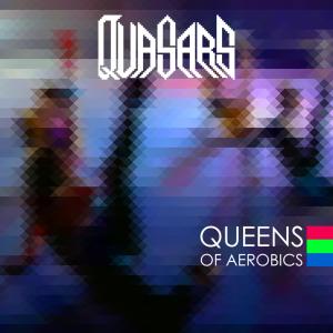 อัลบัม Queens of Aerobics ศิลปิน Quasars