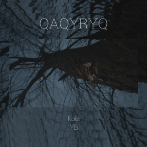 Listen to Qaqyryq song with lyrics from KOKS