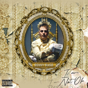 Album I Am Not OK (Explicit) from Benny Bugz