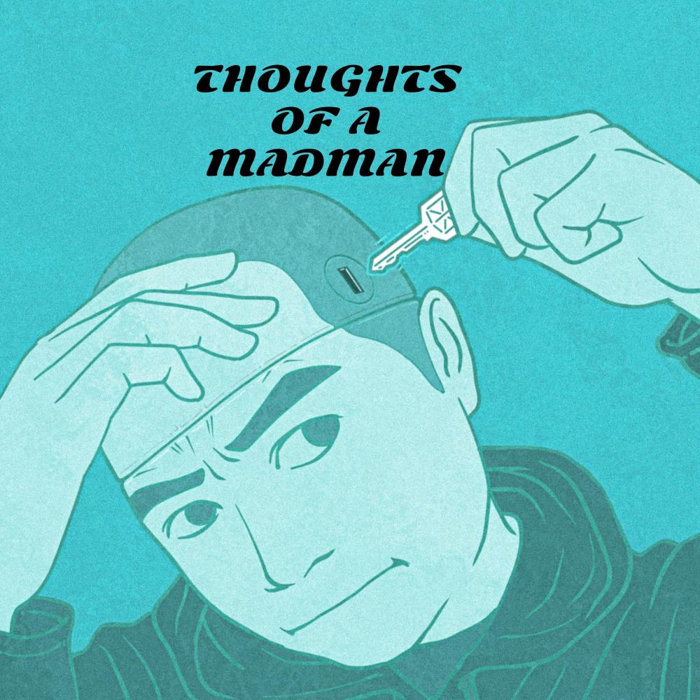 Thoughts of a Mad Man