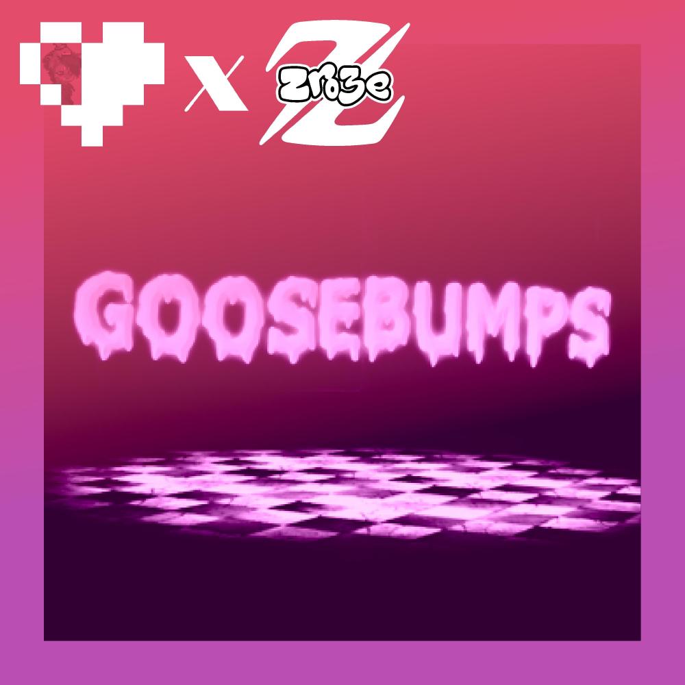 GOOSEBUMPS (feat. Zroze)