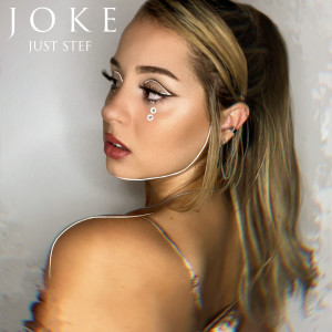 ดาวน์โหลดและฟังเพลง Joke (Explicit) พร้อมเนื้อเพลงจาก Just Stef