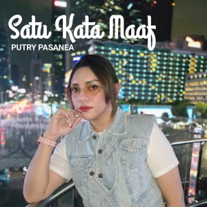 ดาวน์โหลดและฟังเพลง Satu Kata Maaf พร้อมเนื้อเพลงจาก Putry Pasanea