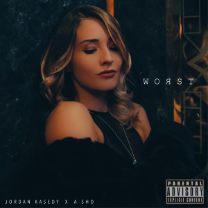 Jordan Kasedy的专辑Worst (Explicit)
