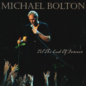 Michael Bolton的專輯'Til the End of Forever