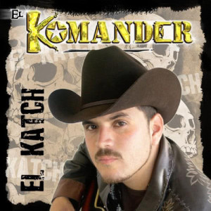 收聽El Komander的El Patrón (Jorge Raygoza) (Album Version)歌詞歌曲