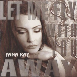 Yana Kay的專輯Let Me Fly with You Away