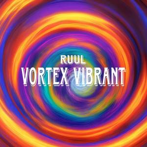 RUUL的专辑Vortex Vibrant