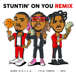 收聽Tyla Yaweh的Stuntin' On You (Remix) (Remix|Explicit)歌詞歌曲