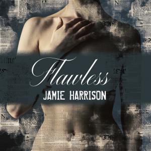 ดาวน์โหลดและฟังเพลง Flawless พร้อมเนื้อเพลงจาก Jamie Harrison