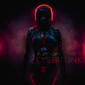 Alec Koff的專輯This Is Cyberpunk