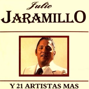 Album Julio Jaramillo Y 21 Artistas Mas from Various